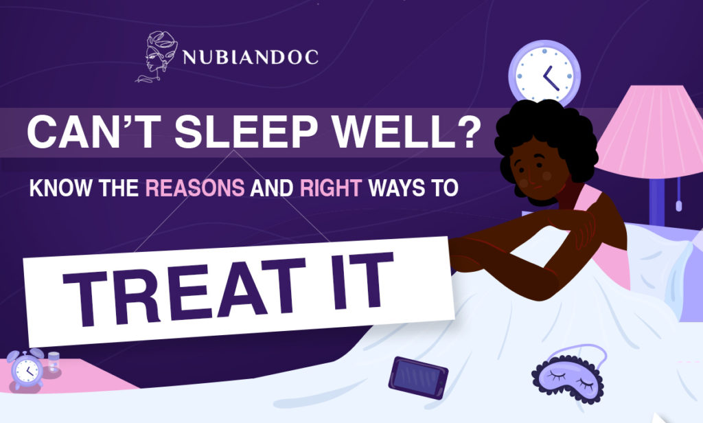 Can’t Sleep Well? Know the Reasons & Right Ways to Treat it