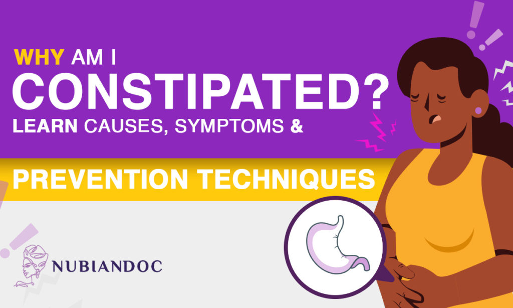 Constipation: Learn Causes, Symptoms & Prevention Techniques